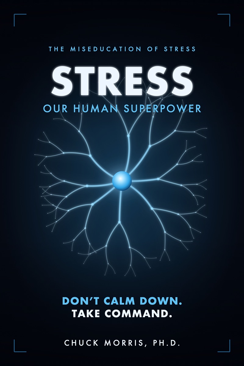 Stress: Our Human Superpower by Chuck Morris, Ph.D. book cover